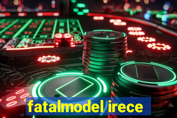 fatalmodel irece